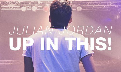 New : Julian Jordan - Up In This! (Original Mix)