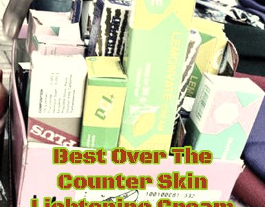 Best Over The Counter Skin Lightening Cream