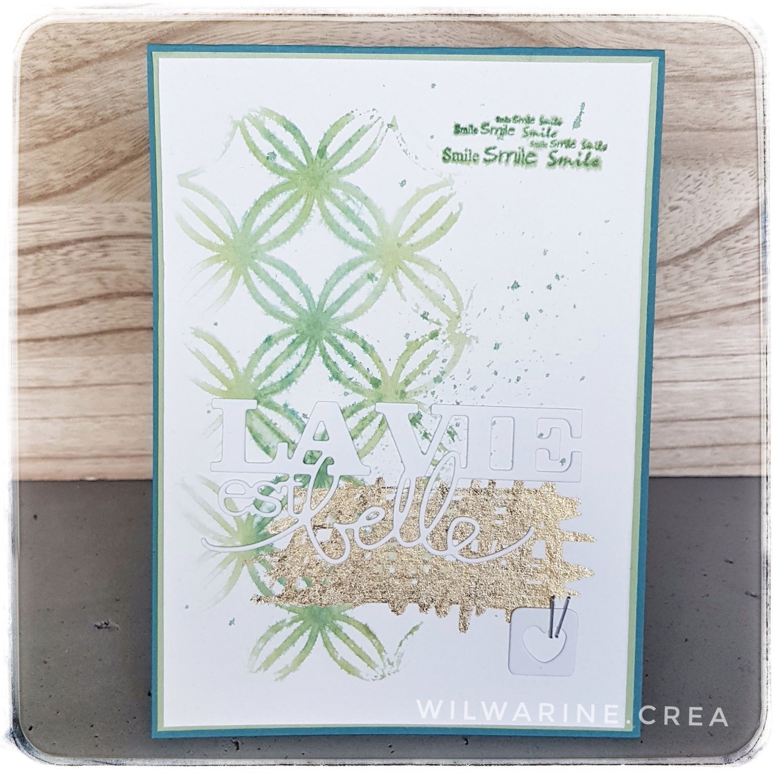 Carte pensée positive, carterie, pochoir, encre mémento, la vie est belle, nuvo gilding flakes doré, vert, bleu, doré, fait main