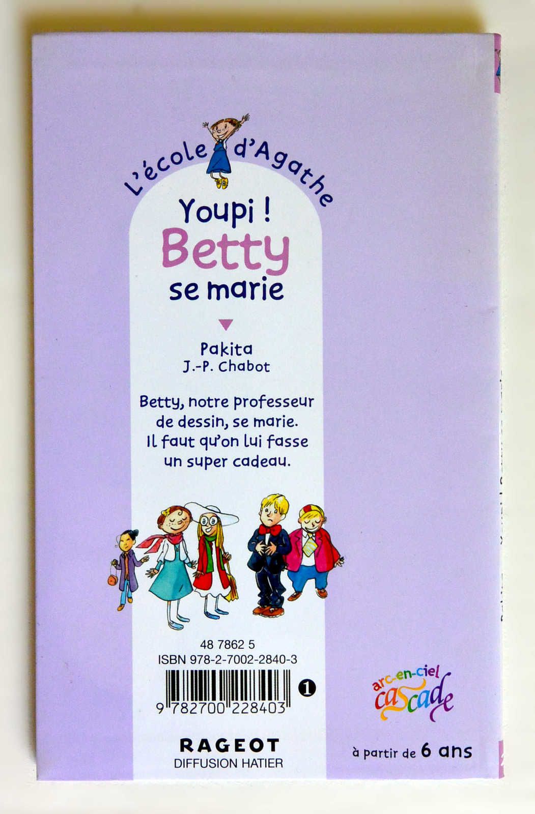 Livre « Youpi ! Betty se marie » T.26 série L 'école d'Agathe de Pakita et J-P Chabot, ed. Rageot Editeur 2007