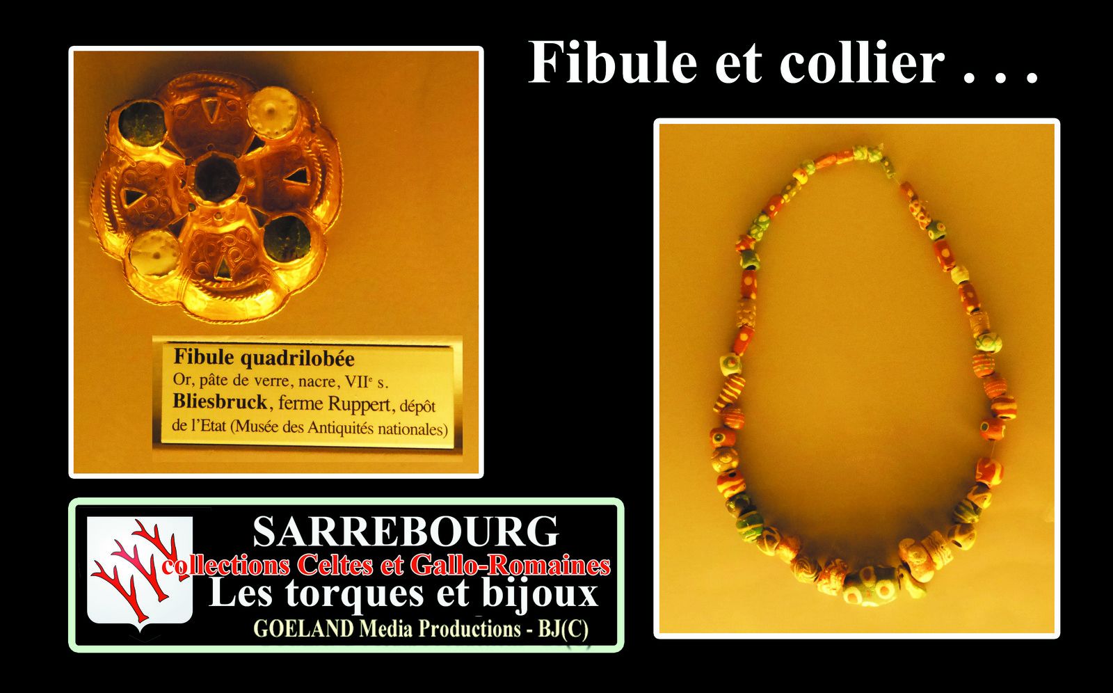 Collier et Fibule ( SARREBOURG musée de Pays ) LORRAINE - collections Gallo-Romaine