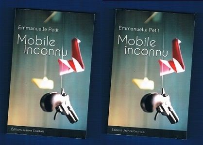 Emmanuelle Petit : Mobile inconnu (Éd.Jeanne Courtois, 2013)