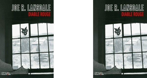 Joe R.Lansdale : Diable Rouge (Éd.Denoël, coll.Sueurs Froides, 2013)