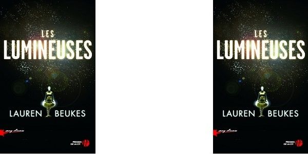 Lauren Beukes : Les lumineuses (Presses de la Cité) -Coup de Cœur-