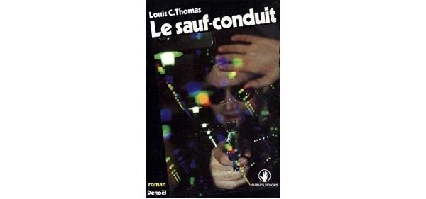 Louis C.Thomas : Le sauf-conduit (Denoël, 1980)
