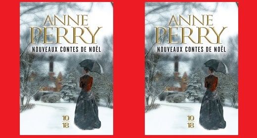 Anne Perry : Nouveaux contes de Noël (Éditions 10-18, 2013)