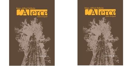 “L'Alerce”, un inédit 2013 de Marc-Alfred Pellerin