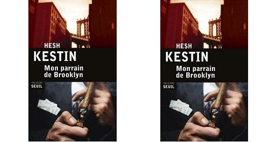 Hesh Kestin : Mon parrain de Brooklyn (Éd.Seuil Policiers, 2013)