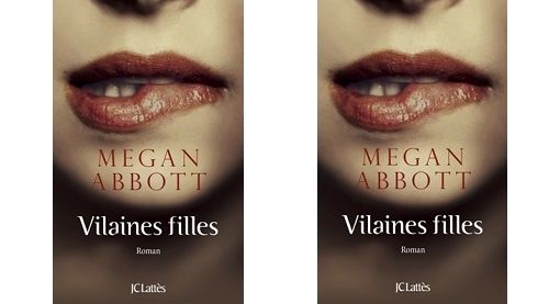 Megan Abbott : Vilaines filles (Éd.Jean-Claude Lattès, 2013)