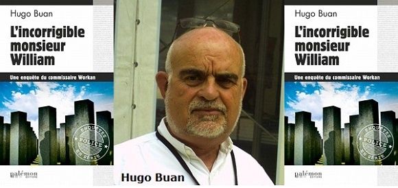 Hugo Buan : L'incorrigible Monsieur William (Éd.du Palémon, 2014)