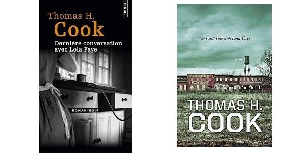 Thomas H.Cook : Dernière conversation avec Lola Faye (Points, 2014) – Inédit – Coup de cœur – 