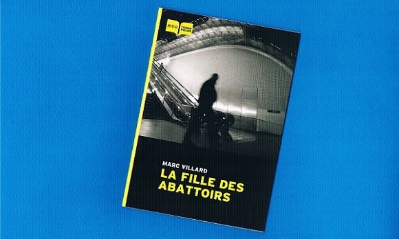 Marc Villard : La fille des Abattoirs (Tisséo, 2014)