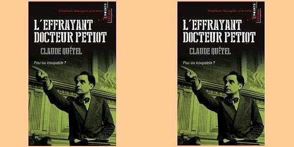 Claude Quétel : L'effrayant docteur Petiot (Éd.Points, 2015)