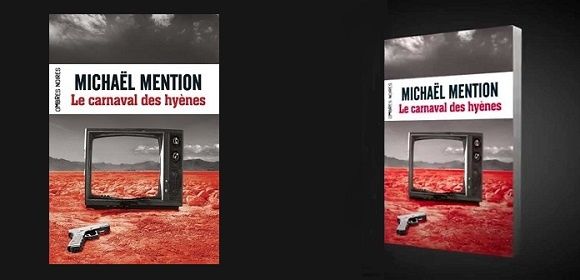 Michaël Mention : Le carnaval des hyènes (coll.Ombres Noires, 2015) – Coup de cœur – 