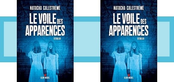 Natacha Calestrémé : Le voile des apparences (Albin Michel, 2015)