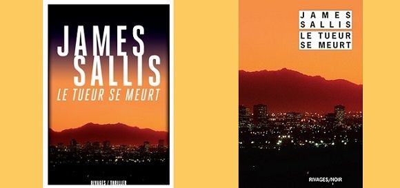 James Sallis : Le tueur se meurt (Rivages/Noir, 2015)