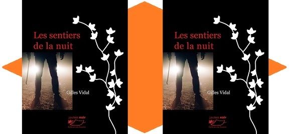 Gilles Vidal : Les sentiers de la nuit (Éd.du Jasmin, 2016)