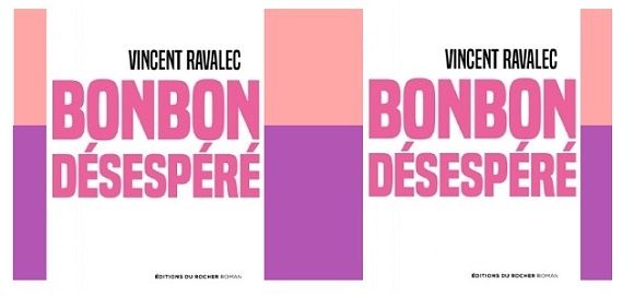 Vincent Ravalec : Bonbon désespéré (Éditions du Rocher, 2016)