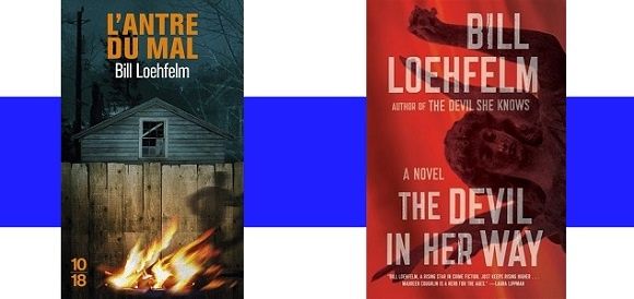 Bill Loehfelm : L'antre du mal (Éd.10-18, 2016) – Coup de cœur – 