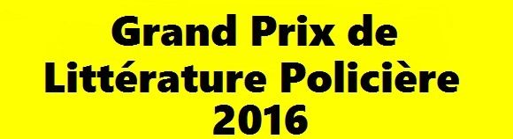 Grand Prix de Littérature Policière 2016 : les lauréats