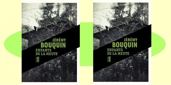 Jérémy Bouquin : Enfants de la Meute (Rouergue Noir, 2017)