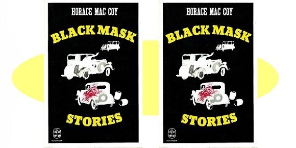 Horace Mac Coy : Black Mask stories (Le Livre de Poche, 1975)