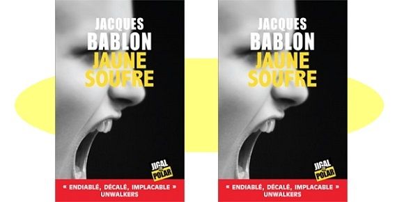 Jacques Bablon : Jaune soufre (Éd.Jigal, 2018)