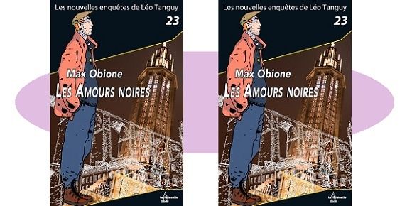 Max Obione : Les amours noires (Éd.La Gidouille, 2018) – Léo Tanguy – 