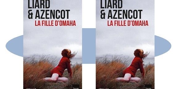 A.Liard-D.Azencot : La fille d’Omaha (Toucan Noir, 2018)