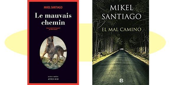 Mikel Santiago : Le mauvais chemin (Actes Noirs, 2018) – Coup de cœur – 