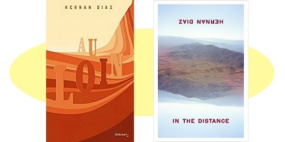 Hernán Díaz : Au loin (Éd.Delcourt, 2018) – Coup de cœur –