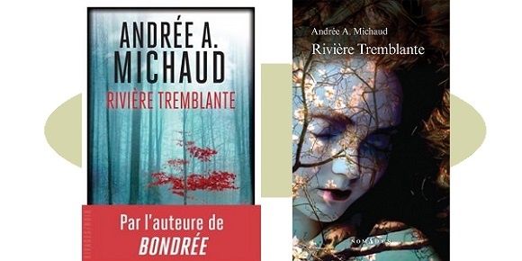 Andrée A.Michaud : Rivière tremblante (Éd.Rivages, 2018)
