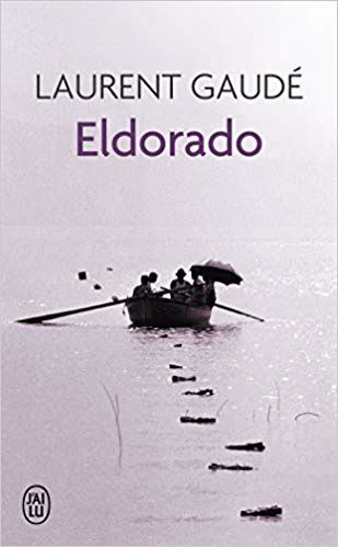 Eldorado, roman de Laurent Gaudé, 2006. - Le blog de POT ETHIQUE A LENTS  TICS
