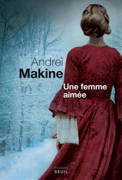 Une femme aimée / Andréï Makine