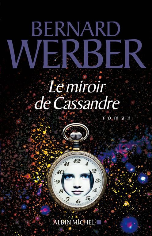 Le Miroir de Cassandre de Bernard Werber (Albin Michel 2009)