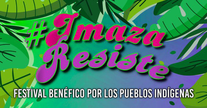 Pérou - Imaza résiste, festival virtuel en solidarité avec les peuples Awajún et Wampis