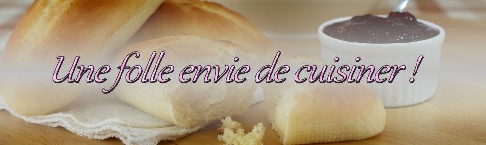 Une folle envie de cuisiner!