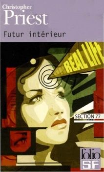 Futur intérieur - Christopher PRIEST (A Dream of Wessex, 1977), traduction de Bernard EISENSCHITZ, illustration de Benjamin CARRÉ, Gallimard collection Folio SF n° 226, 2005, 336 pages
