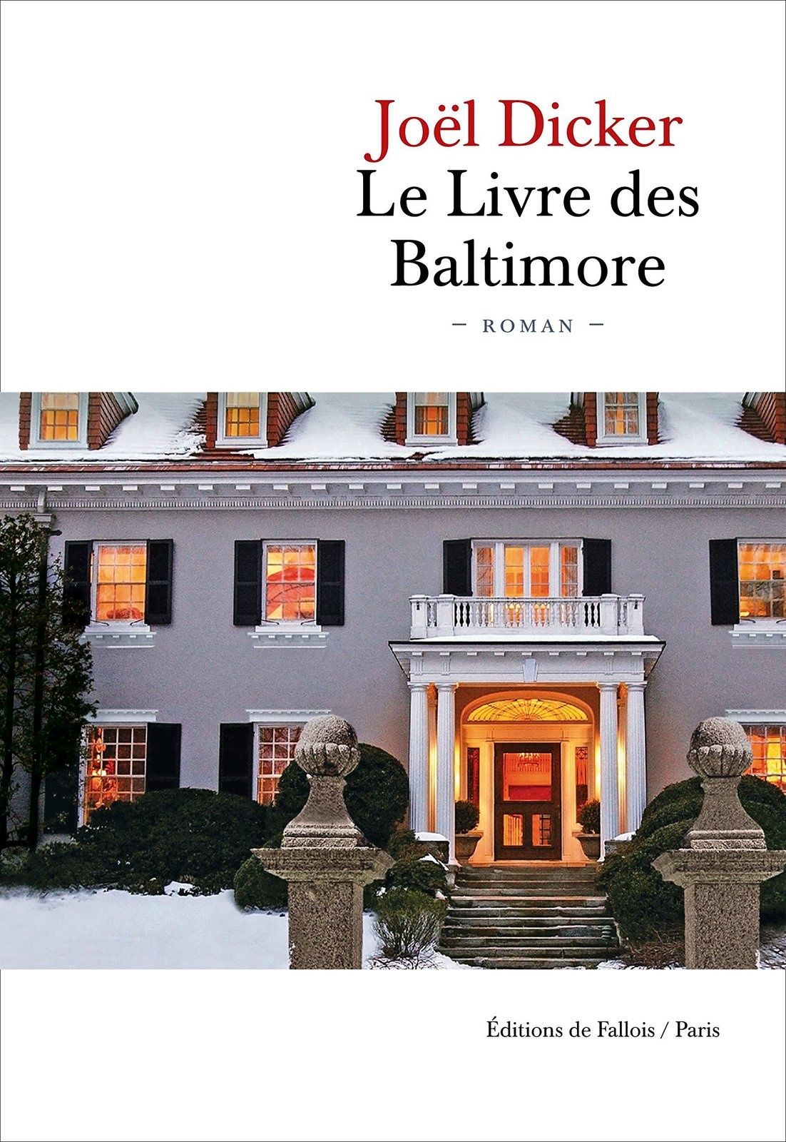 Le Livre des Baltimore - Joël DICKER (2015), Editions de Fallois, 2015, 480 pages