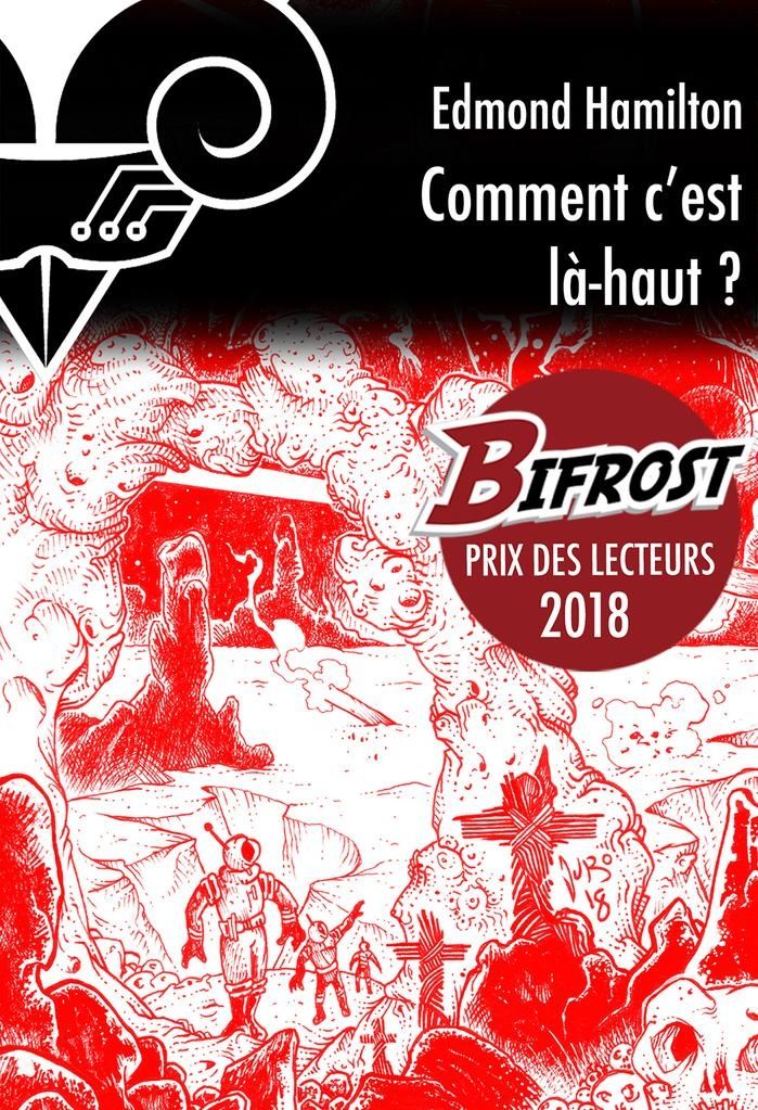 Comment c'est là-haut ? - Edmond HAMILTON (What's It Like Out There?, 1952), traduction de Luce TERRIER révisée par Pierre-Paul DURASTANTI illustration de Olivier JUBO, Le Bélial', 2019