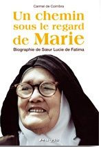 la biographie éditée par le couvent de Soeur Lucie, la voyante survivante de Fatima.