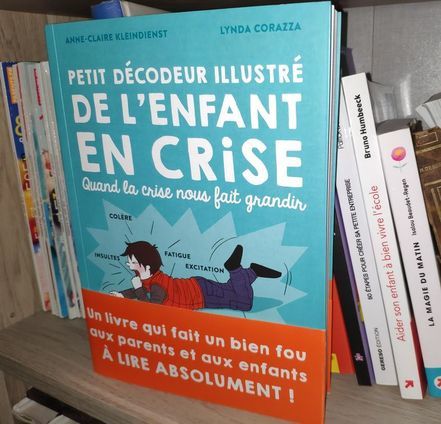 livre petit décodeur illustré de l'enfant en crise, pour apprendre à désamorcer les crises des enfants hypersensibles
