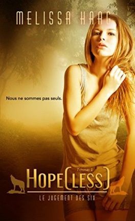 Le jugement des six, tome 1 : hope(less) - Melissa Haag