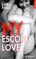 My escort love, tome 1 - Laura S. Wild