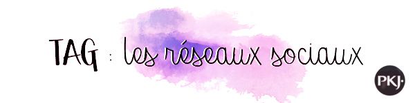 TAG : Les réseaux sociaux