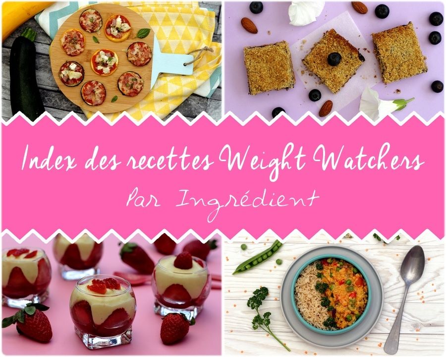 Index des recettes Weight Watchers par ingrédient - Amandine Cooking