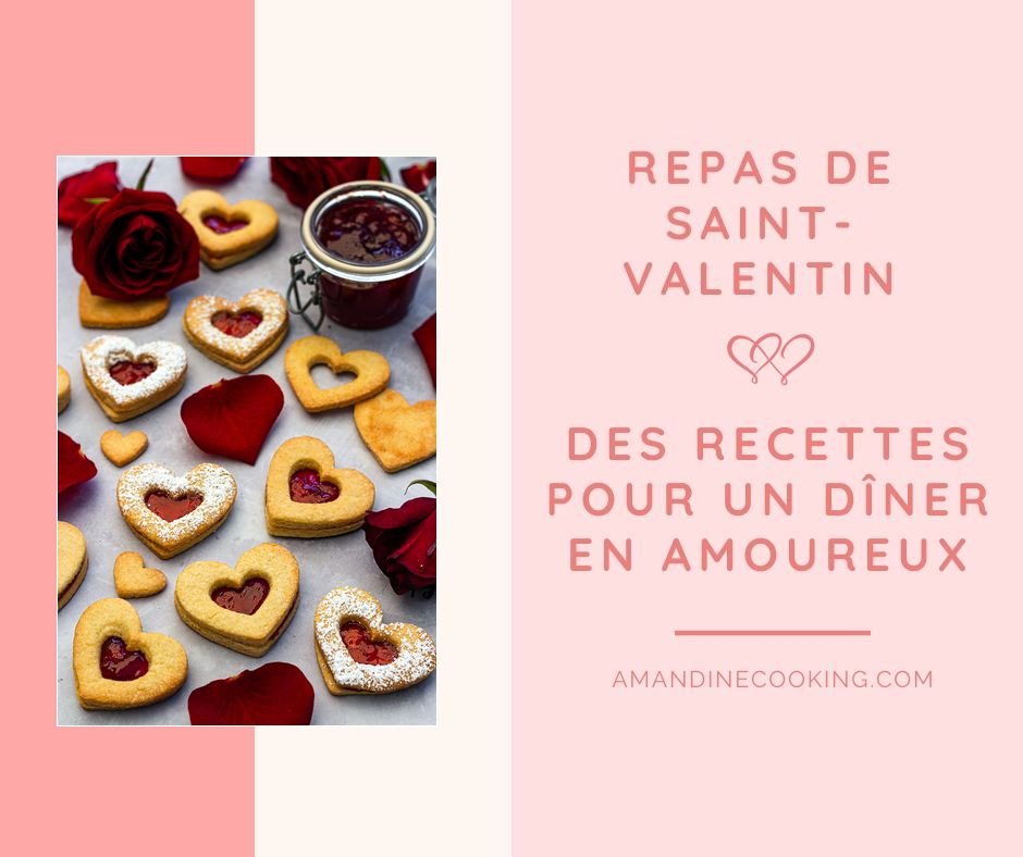Repas de Saint-Valentin: 35 recettes pour un dîner en amoureux - Amandine  Cooking