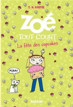 La fête des cupcakes (Zoé tout court, tome 9)