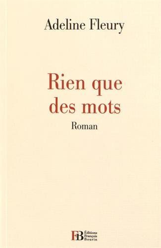 Rien que des mots - Adeline Fleury