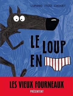 Le loup en slip - Lupano / Itoïz / Cauuet